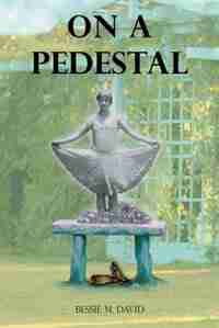 On a Pedestal by Bessie M. David