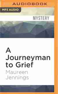 A Journeyman to Grief by Maureen Jennings