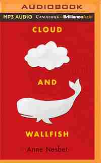 Cloud And Wallfish by Anne Nesbet