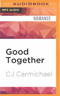 Good Together by CJ Carmichael