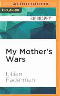My Mother's Wars by Lillian Faderman