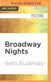 Broadway Nights: A Romp Of Life, Love, And Musical Theatre by Seth Rudetsky