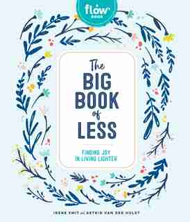 The Big Book Of Less: Finding Joy In Living Lighter de Irene Smit