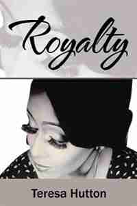 Royalty by Teresa Hutton