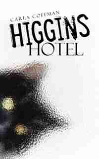 Higgins Hotel by Carla Coffman