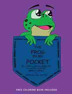The Frog in My Pocket by John Lang Sluder III