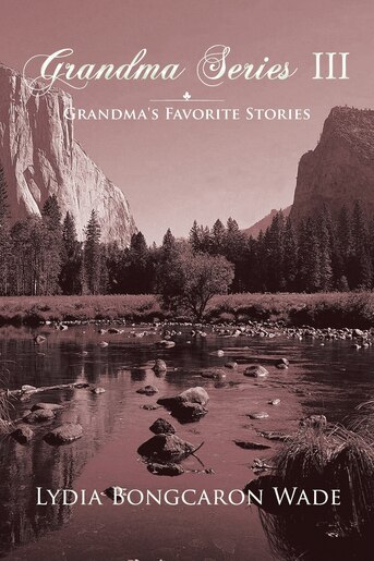 Grandma Series III: Grandma's Favorite Stories by Lydia Bongcaron Wade