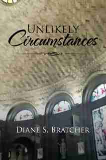Unlikely Circumstances by Diane S. Bratcher