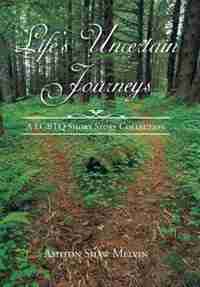 Life's Uncertain Journeys: A LGBTQ Short Story Collection by Ashton Shaw Melvin