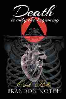 Death Is Only the Beginning by Brandon Notch