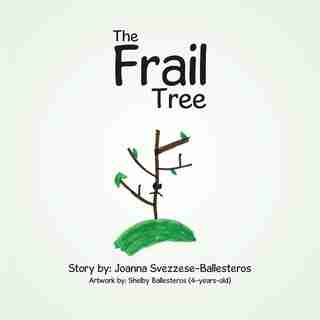 The Frail Tree by Joanna Svezzese