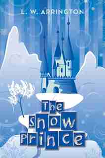 The Snow Prince by L. W. Arrington