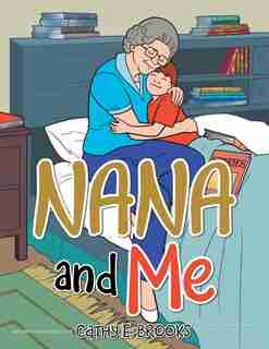 Nana and Me by Cathy E. Brooks