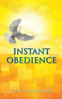 Instant Obedience by Laurel Durham-John