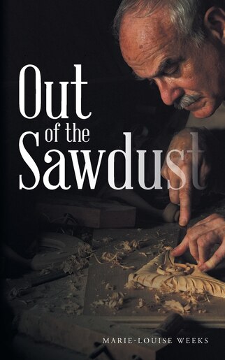 Out of the Sawdust by Marie-Louise Weeks