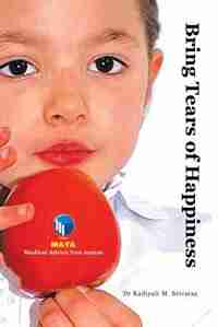 MAYA: Bring Tears of Happiness by Dr Kadiyali M Srivatsa