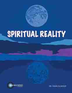 Spiritual Reality by DR. FAISAL ALQAOUD