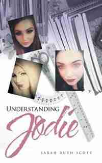 Understanding Jodie by Sarah Ruth Scott