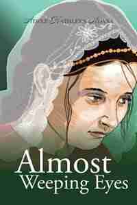 Almost Weeping Eyes by Adele Kathleen Adana
