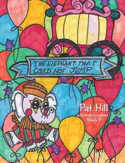 The Elephant That Could Not Jump by Pat Hill