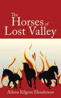 The Horses of Lost Valley by Aileen Kilgore Henderson