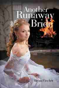 Another Runaway Bride by Bryan Fletcher