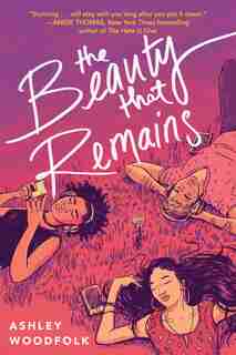 The Beauty That Remains by Ashley Woodfolk