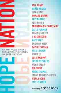 Hope Nation: Ya Authors Share Personal Moments Of Inspiration by Angie Thomas