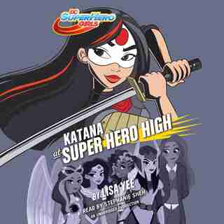 Katana At Super Hero High (dc Super Hero Girls) by Lisa Yee