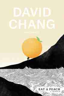 Eat A Peach: A Memoir by David Chang