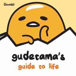 Gudetama's Guide To Life by Brian Elling