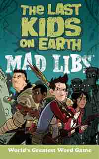 The Last Kids On Earth Mad Libs by Leila Sales
