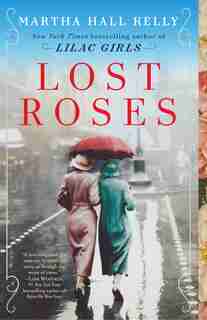 Lost Roses: A Novel by Martha Hall Kelly
