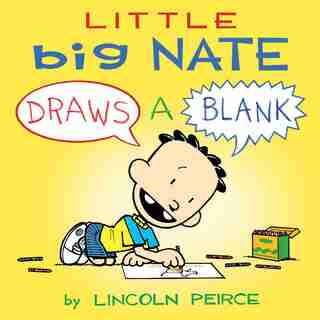 Little Big Nate: Draws A Blank by Lincoln Peirce