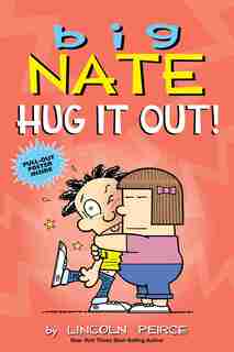 Big Nate: Hug It Out! by Lincoln Peirce