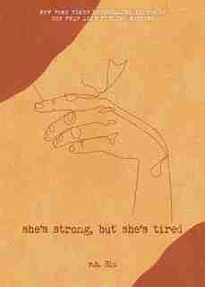 She's Strong, But She's Tired by r.h. Sin