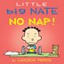 Little Big Nate No Nap!, Book by Lincoln Peirce (Board Book) www