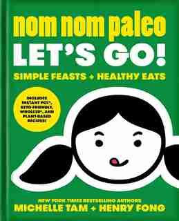 Nom Nom Paleo: Let's Go! by Michelle Tam
