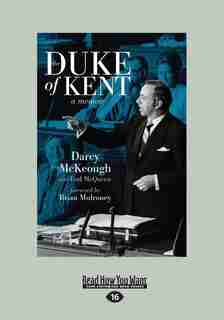 The Duke of Kent: A Memoir (Large Print 16pt) by Darcy McKeough