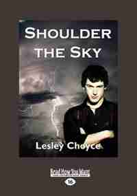 Shoulder the Sky (Large Print 16pt) by Lesley Choyce