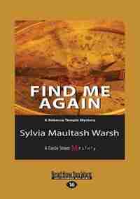 Find Me Again: A Rebecca Temple Mystery (Large Print 16pt) by Sylvia Maultash Warsh