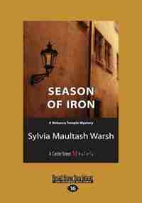 Season of Iron: A Rebecca Temple Mystery (Large Print 16pt) by Sylvia Maultash Warsh