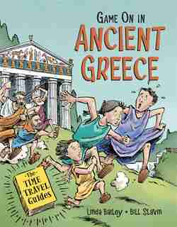 Game On In Ancient Greece by Linda Bailey