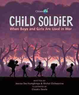 Child Soldier: When Boys And Girls Are Used In War by Michel Chikwanine