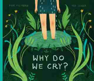 Why Do We Cry? by Fran Pintadera
