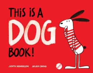 This Is A Dog Book! by Judith Henderson