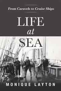 Life at Sea: From Caravels to Cruise Ships by Monique Layton