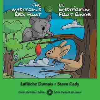 The Mysterious Red Fruit - Le Mystérieux Fruit Rouge by Laflèche Dumais