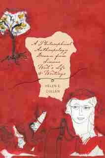 A Philosophical Anthropology Drawn from Simone Weil's Life and Writings by Helen E. Cullen