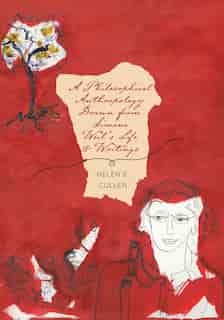 A Philosophical Anthropology Drawn from Simone Weil's Life and Writings by Helen E. Cullen